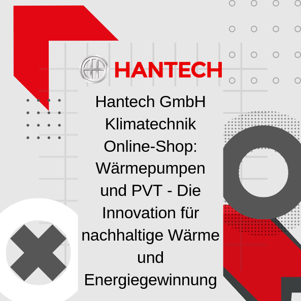 Hantech GmbH Klimatechnik Online-Shop Wärmepumpen und PVT - Die Innovation für nachhaltige Wärme und Energiegewinnung